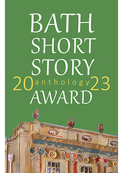 The Bath Short Story Award Anthology 2023